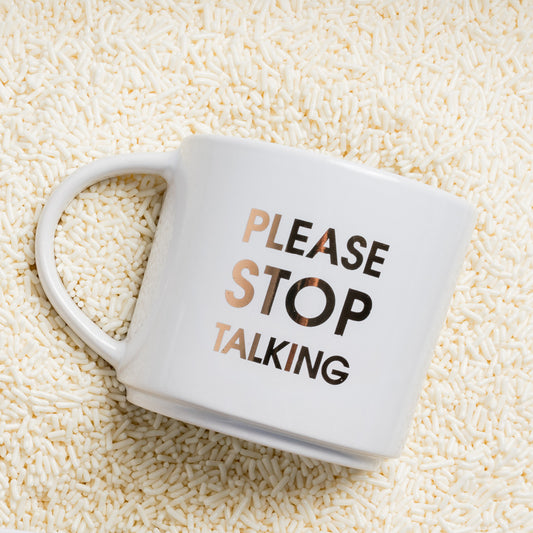 Please Stop Talking Mug