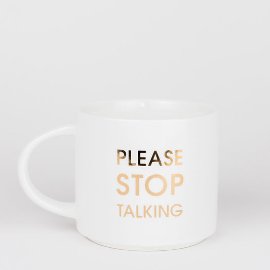 Please Stop Talking Mug