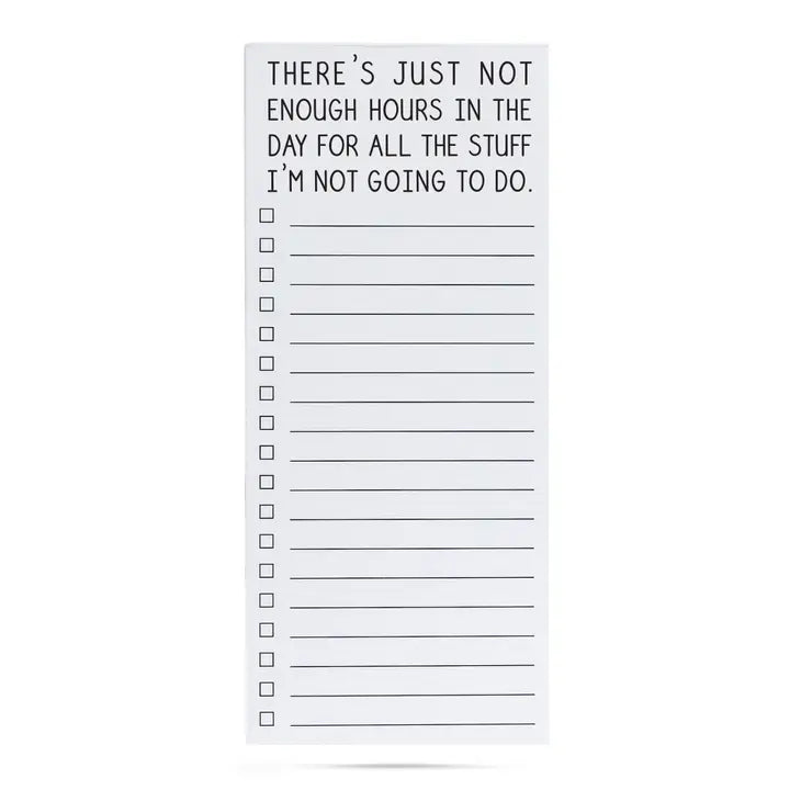 Funny Magnetic List Pad "Not Enought Hours"